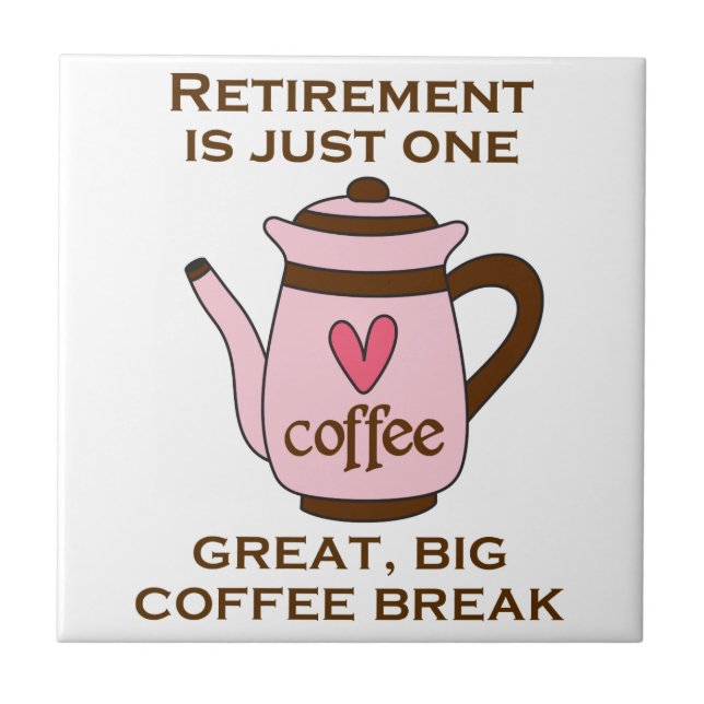 Retirement Is Ceramic Tile (Front)
