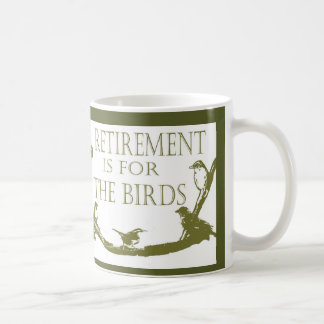 Retirement is for the Birds Mug