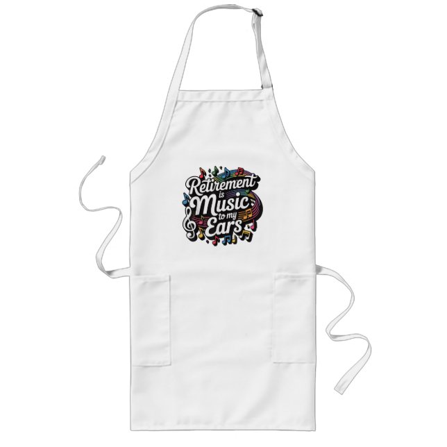 Retirement Is Music To My Ears Long Apron (Front)