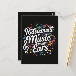 Retirement Is Music To My Ears Postcard