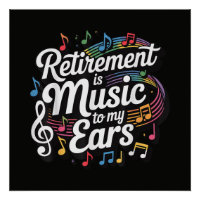 Retirement Is Music To My Ears