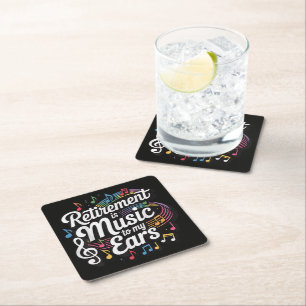Retirement Is Music To My Ears Square Paper Coaster
