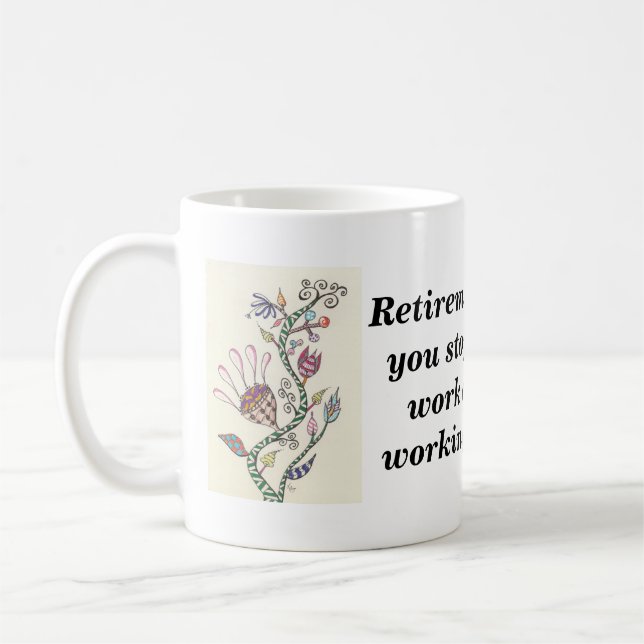 Retirement is when coffee mug (Left)