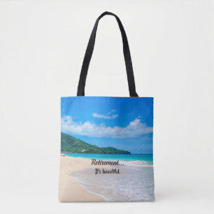 Retirement...It's Beautiful Tote Bag