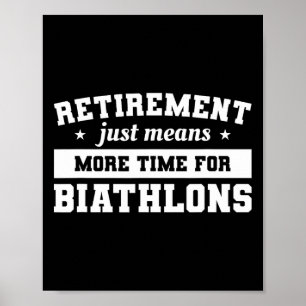Retirement Just Means More Time For Biathlons Biat Poster