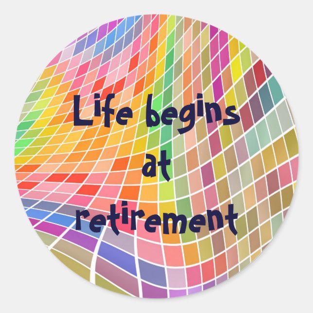 Retirement: "Life begins at retirement" Stickers (Front)