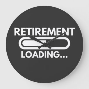 RETIREMENT LOADING LARGE CLOCK