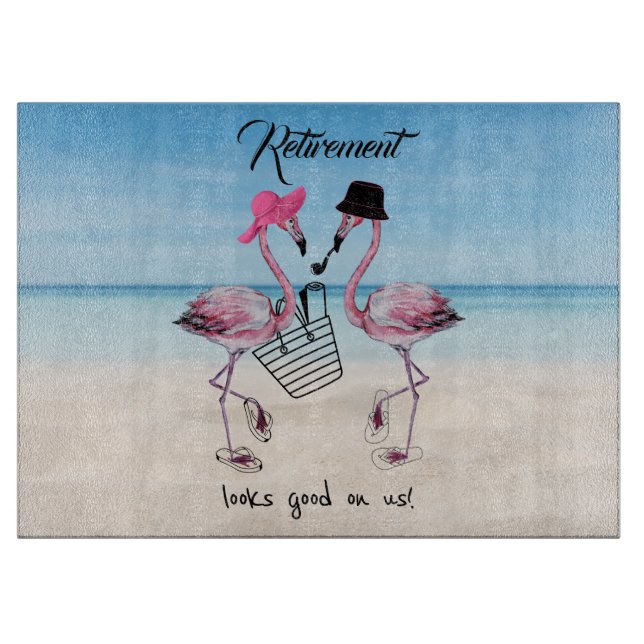 Retirement looks good on us! Flamingo on Beach Cutting Board (Front)