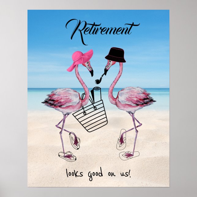Retirement looks good on us! Flamingo on Beach Poster (Front)