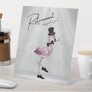 Retirement looks good on you! Dapper Pink Flamingo Pedestal Sign