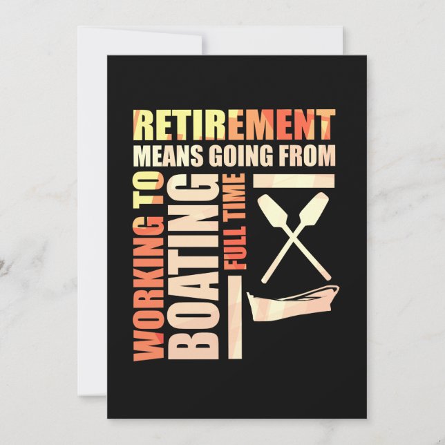 Retirement Means Working To Boating Invitation (Front)