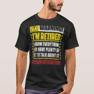 Retirement Men Women Retiree Warning I'm Retired T-Shirt
