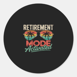 Retirement Mode Activated Retired Vacation Men Wom Classic Round Sticker