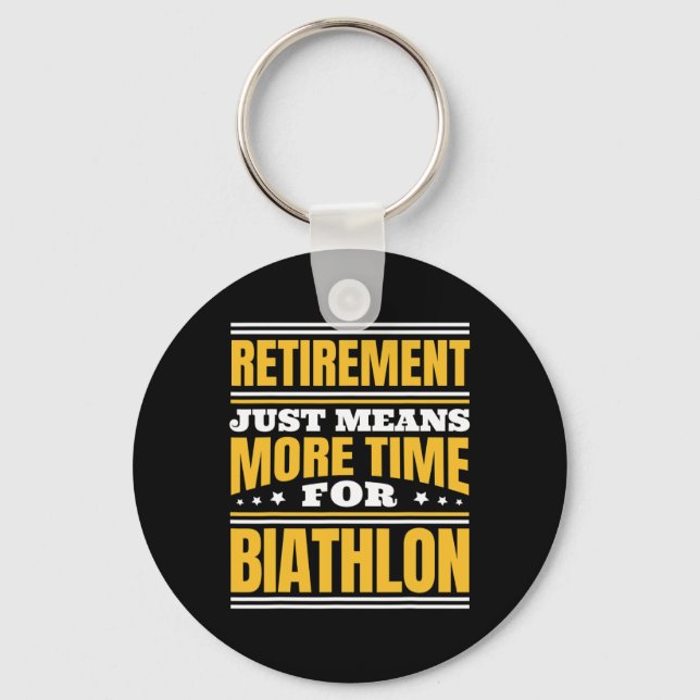 Retirement More Time For Biathlon  Key Ring (Front)