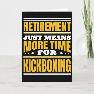 Retirement More Time For Kickboxing Card