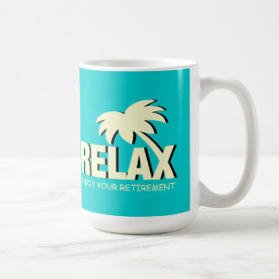 Retirement mug   time to relax and enjoy