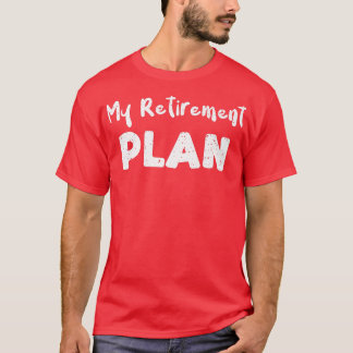 Retirement My Retirement PlanGuide Sayings Premiu T-Shirt
