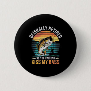 Retirement Ofishally Retired Funny Byss Fishing Fo 6 Cm Round Badge