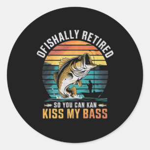 Retirement Ofishally Retired Funny Byss Fishing Fo Classic Round Sticker