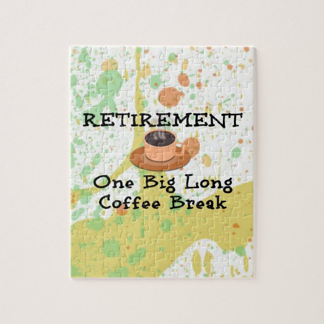 Retirement--One Big Long Coffee Break Jigsaw Puzzle (Vertical)