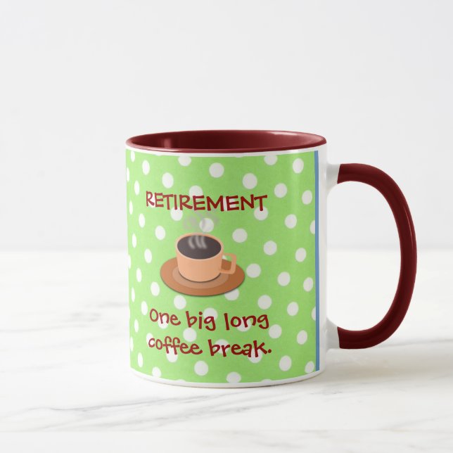 RETIREMENT: One big long coffee break Mug (Right)