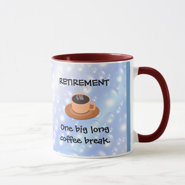 RETIREMENT: One big long coffee break Mug (Right)