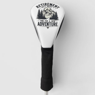 Retirement Only Means It's Time for a New Adventur Golf Head Cover