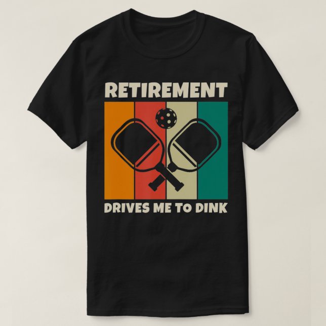 Retirement Paddleball Pickleball for Pickleball Pl T-Shirt (Design Front)