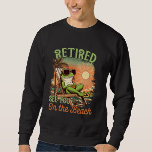 Retirement Party Coworker Frog Retired See You On Sweatshirt