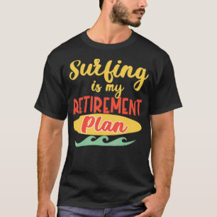 Retirement Party Gift Surfing Surfer Funny Coworke T-Shirt