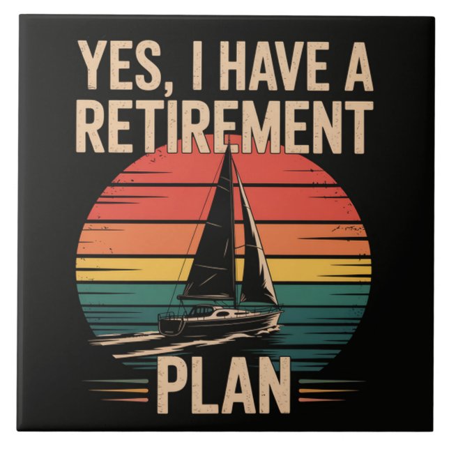 Retirement Plan Boating Sailboat Ceramic Tile (Front)