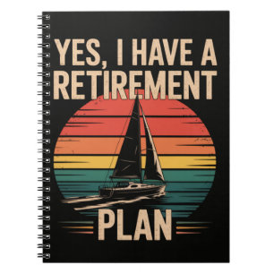 Retirement Plan Boating Sailboat Notebook