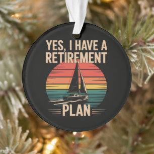 Retirement Plan Boating Sailboat Ornament