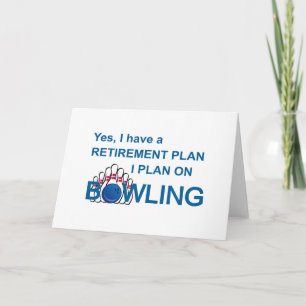 RETIREMENT PLAN - BOWLING CARD