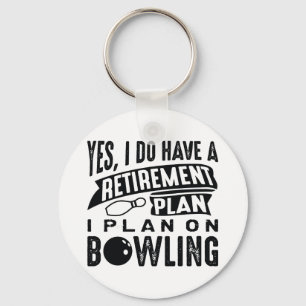 Retirement Plan Bowling Key Ring