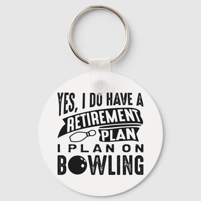 Retirement Plan Bowling Key Ring (Front)
