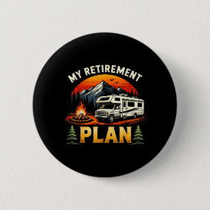 Retirement Plan Camping Outdoor Hiking Mountain 6 Cm Round Badge