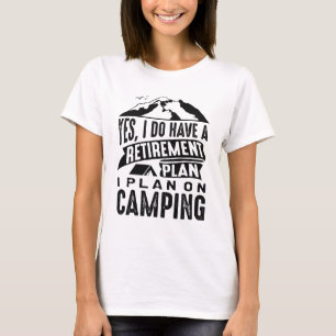 Retirement Plan Camping T-Shirt