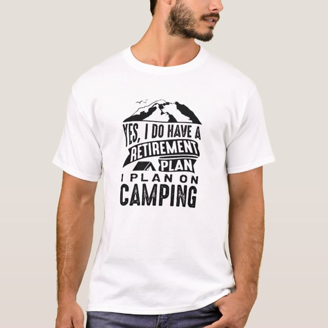 Retirement Plan Camping T-Shirt (Front)