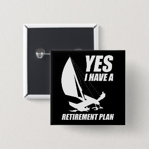 Retirement Plan Catamaran Trapeze Sailing Captain 15 Cm Square Badge