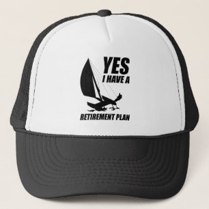 Retirement Plan Catamaran Trapeze Sailing Captain Trucker Hat