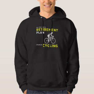 Retirement Plan Cycling Bike Riders Bicycle Hoodie