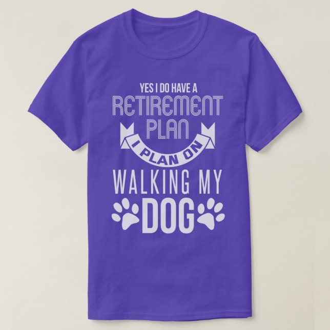 Retirement Plan Dog Lover T-Shirt (Design Front)