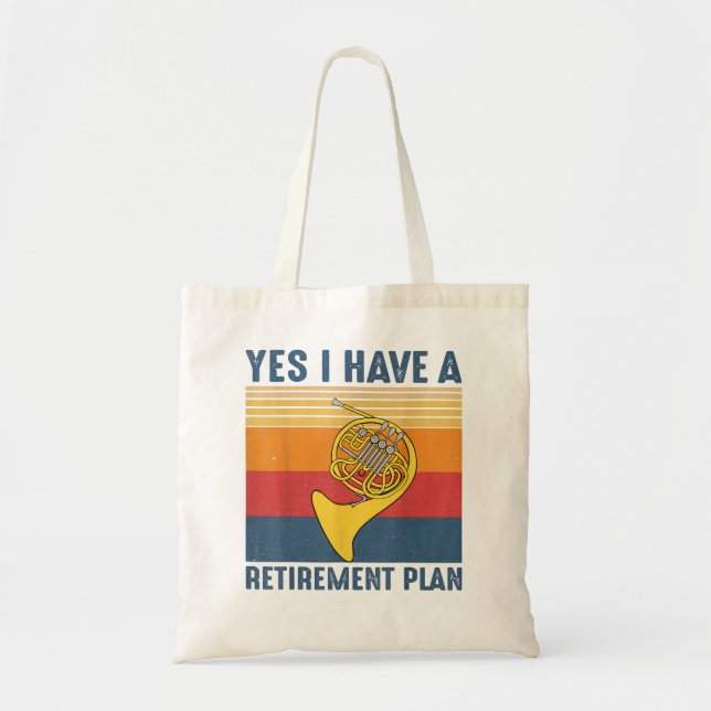 Retirement Plan French Horn Music Funny Retired Mu Tote Bag (Front)
