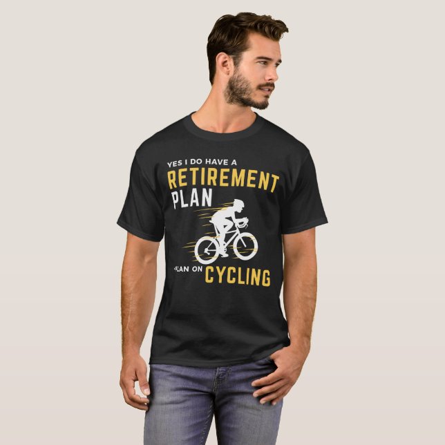Retirement Plan Funny Bicycle Cycling Humour T-Shirt (Front Full)