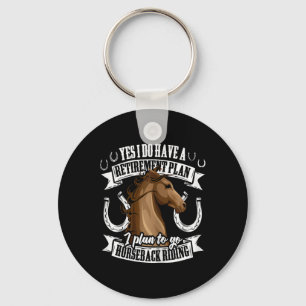Retirement Plan Funny Horseback Riding Equestrian Key Ring