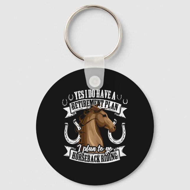 Retirement Plan Funny Horseback Riding Equestrian  Key Ring (Front)