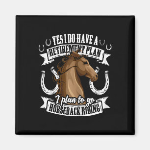 Retirement Plan Funny Horseback Riding Equestrian Magnet