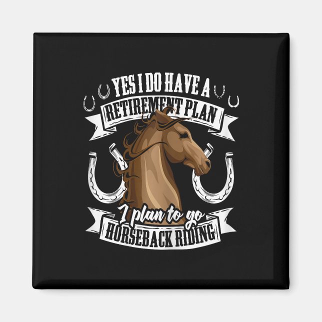 Retirement Plan Funny Horseback Riding Equestrian  Magnet (Front)