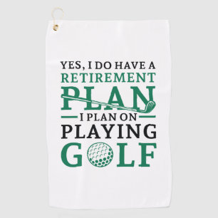 Retirement Plan Golf Golf Towel